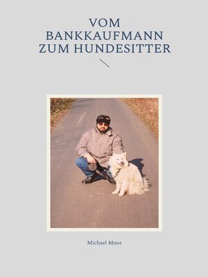 cover image of Vom Bankkaufmann zum Hundesitter